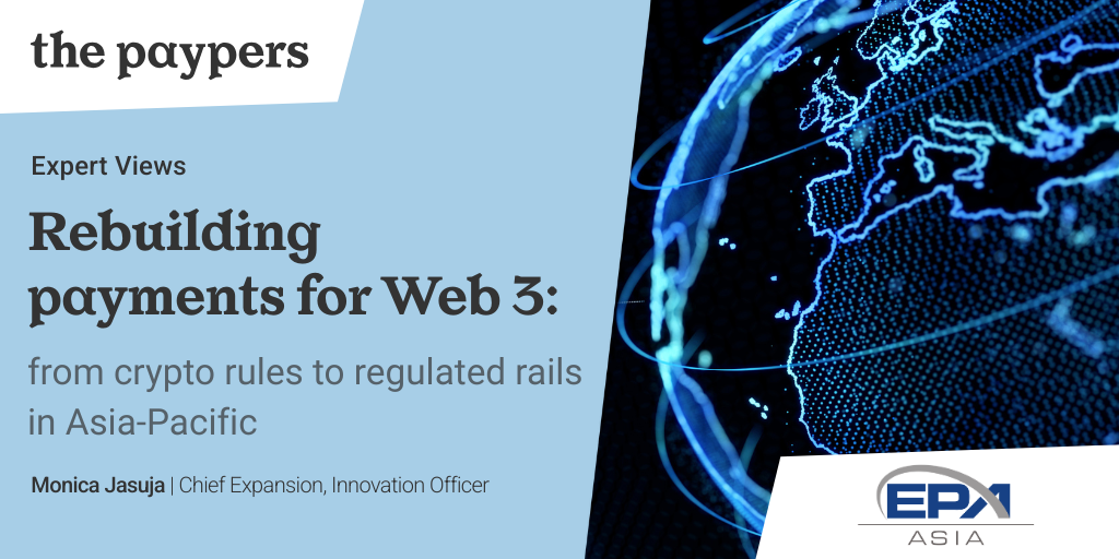 Rebuilding payments for Web 3: from crypto rules to regulated rails in Asia-Pacific (Part 2)