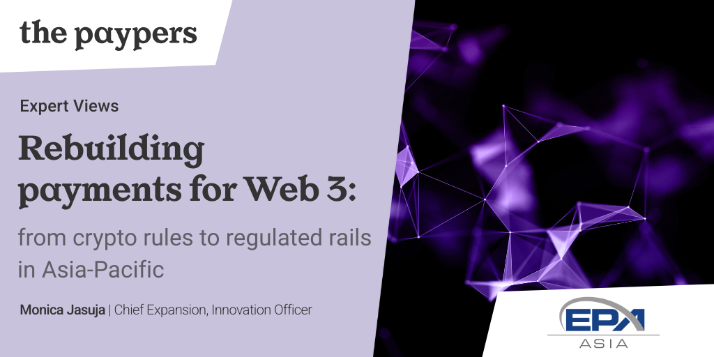 Rebuilding payments for Web 3: from crypto rules to regulated rails in Asia-Pacific (Part 1)