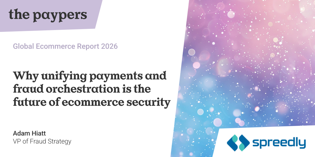 Why unifying payments and fraud orchestration is the future of ecommerce security