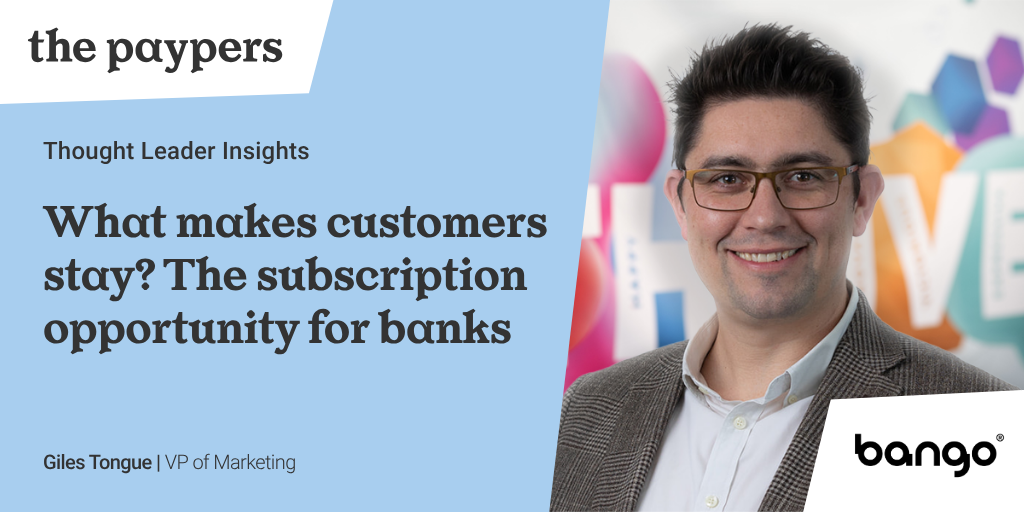 What makes customers stay? The subscription opportunity for banks