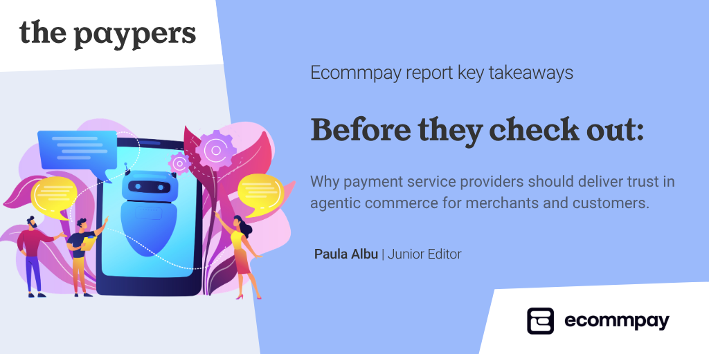 Ecommpay report key takeaways – trust and control in agentic commerce