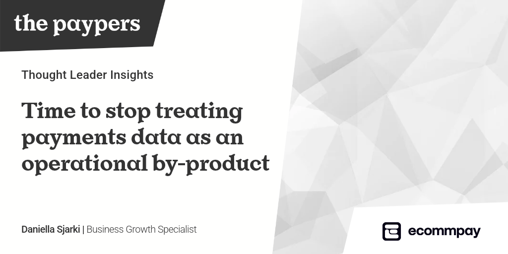 Time to stop treating payments data as an operational by-product
