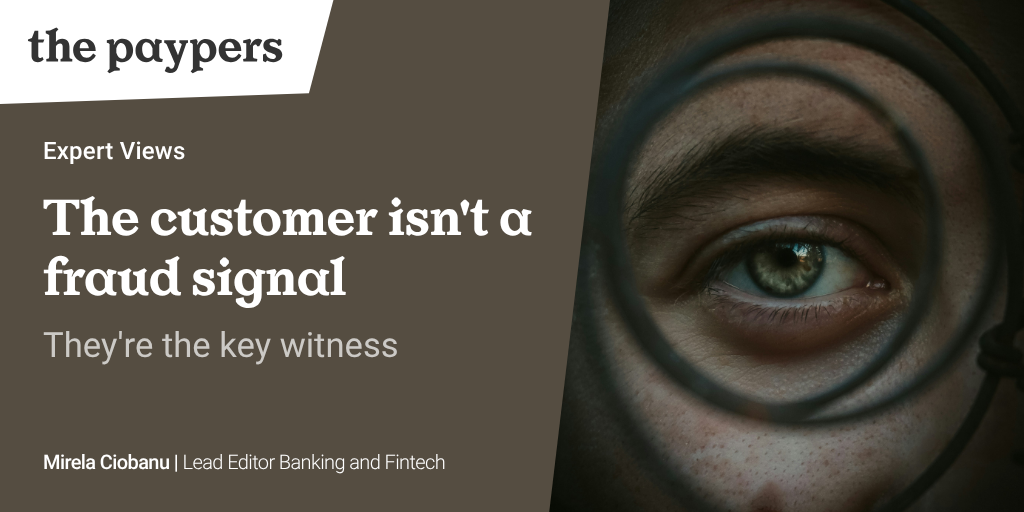The customer isn't a fraud signal - they're the key witness