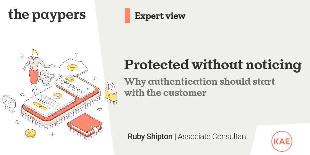 Protected without noticing: why authentication should start with the customer