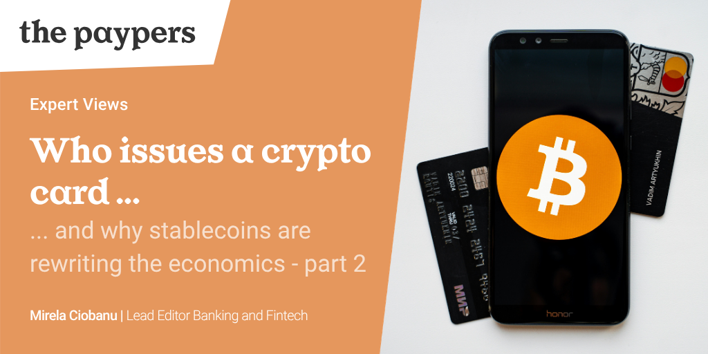 Who issues a crypto card, and why stablecoins are rewriting the economics - part 2