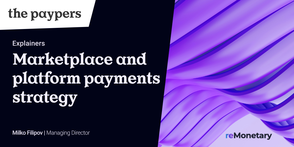 Explainer: marketplace and platform payments strategy
