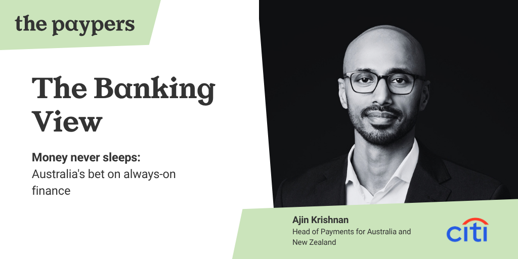 The Banking View | Money never sleeps: Australia's bet on always-on finance