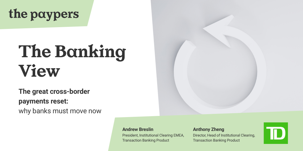 The cross-border payments reset: TD Securities The cross-border payments reset: TD Securities