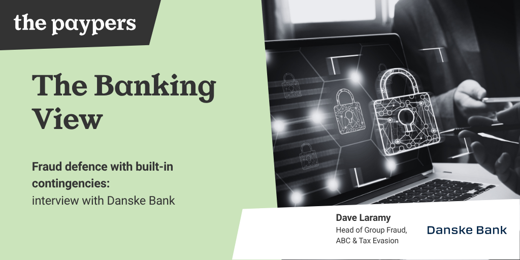 The Banking View | Fraud defence with built-in contingencies: interview with Danske Bank