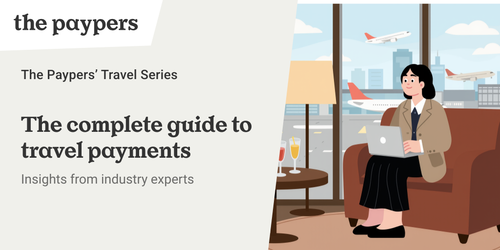 The complete guide to travel payments | Insights from industry experts