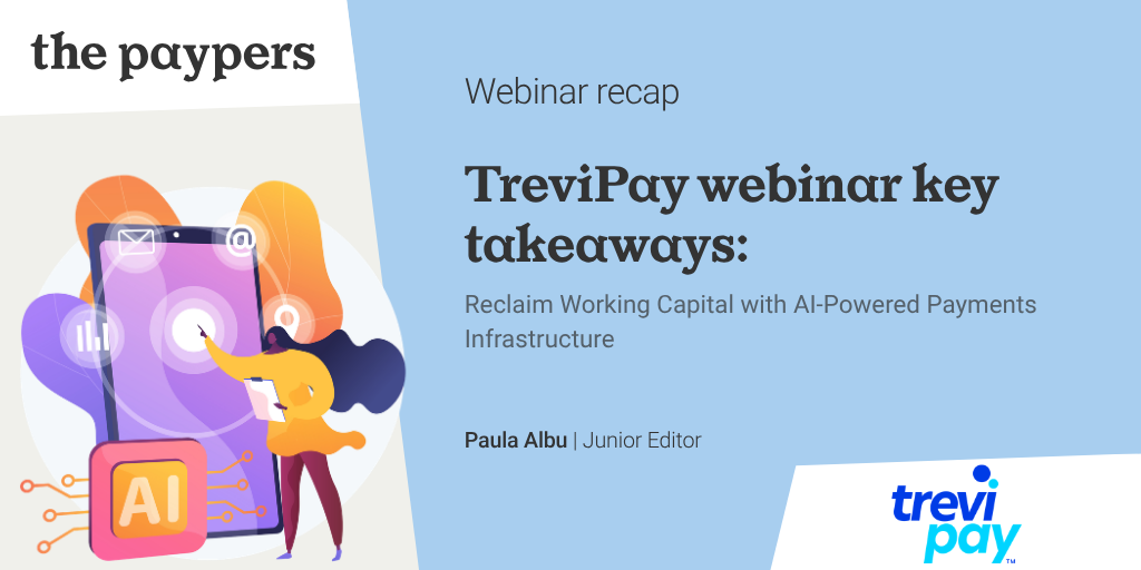 TreviPay webinar key takeaways - Reclaim Working Capital with AI-Powered Payments Infrastructure