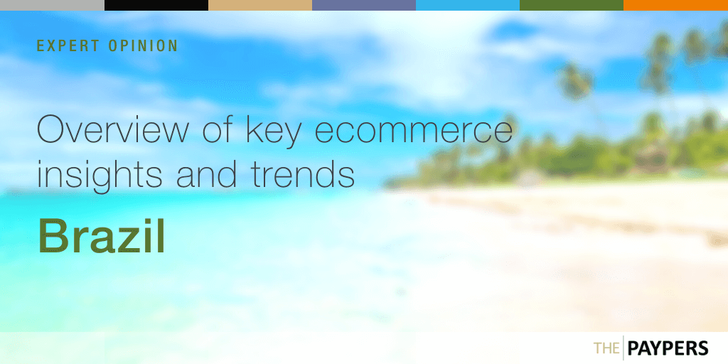 Brazil – overview of key ecommerce insights and trends