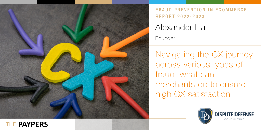 Navigating the CX journey across various types of fraud: What can merchants do to ensure high CX satisfaction