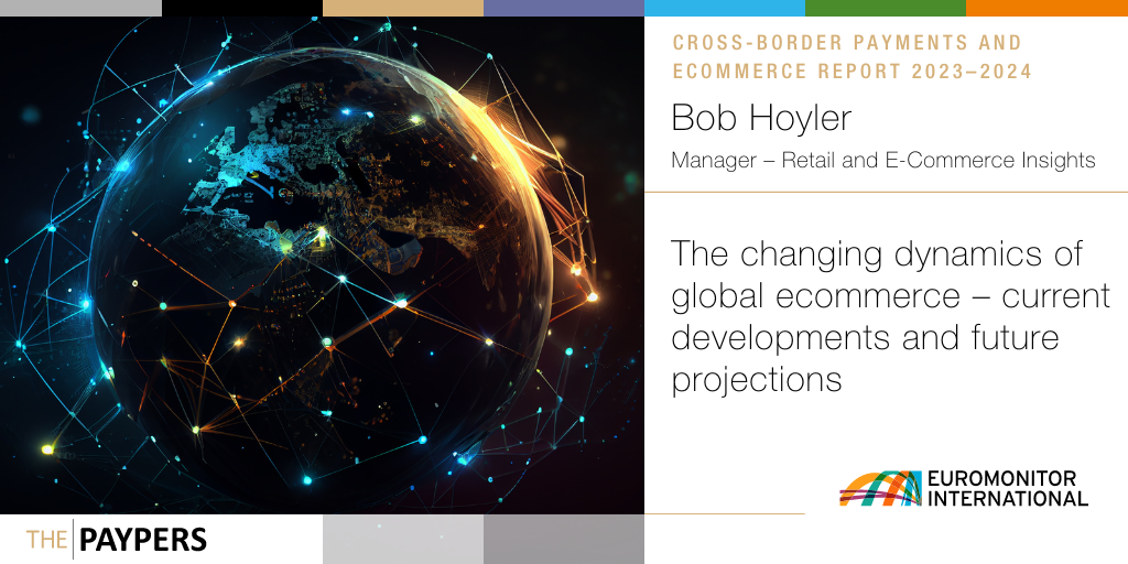 The changing dynamics of global ecommerce – current developments and future projections