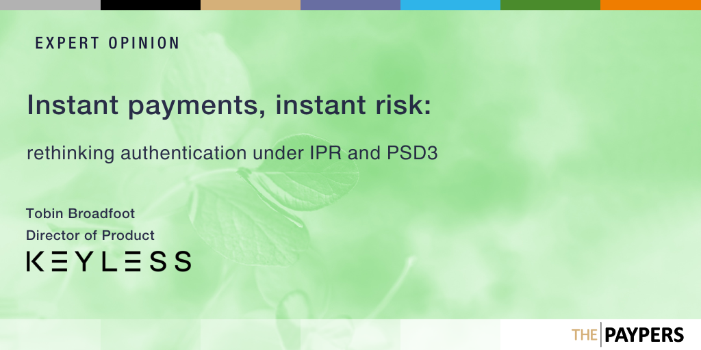 Instant payments, instant risk: rethinking authentication under IPR and PSD3