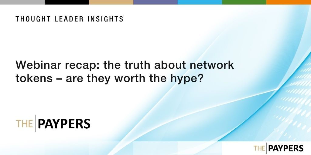 Webinar recap: the truth about network tokens – are they worth the hype?