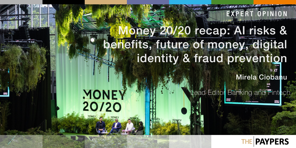 Money 20/20 recap: AI risks & benefits, future of money, digital identity & fraud prevention