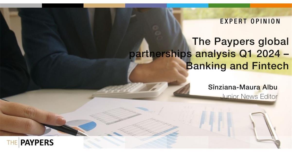 The Paypers global partnerships analysis Q1 2024: Banking and Fintech