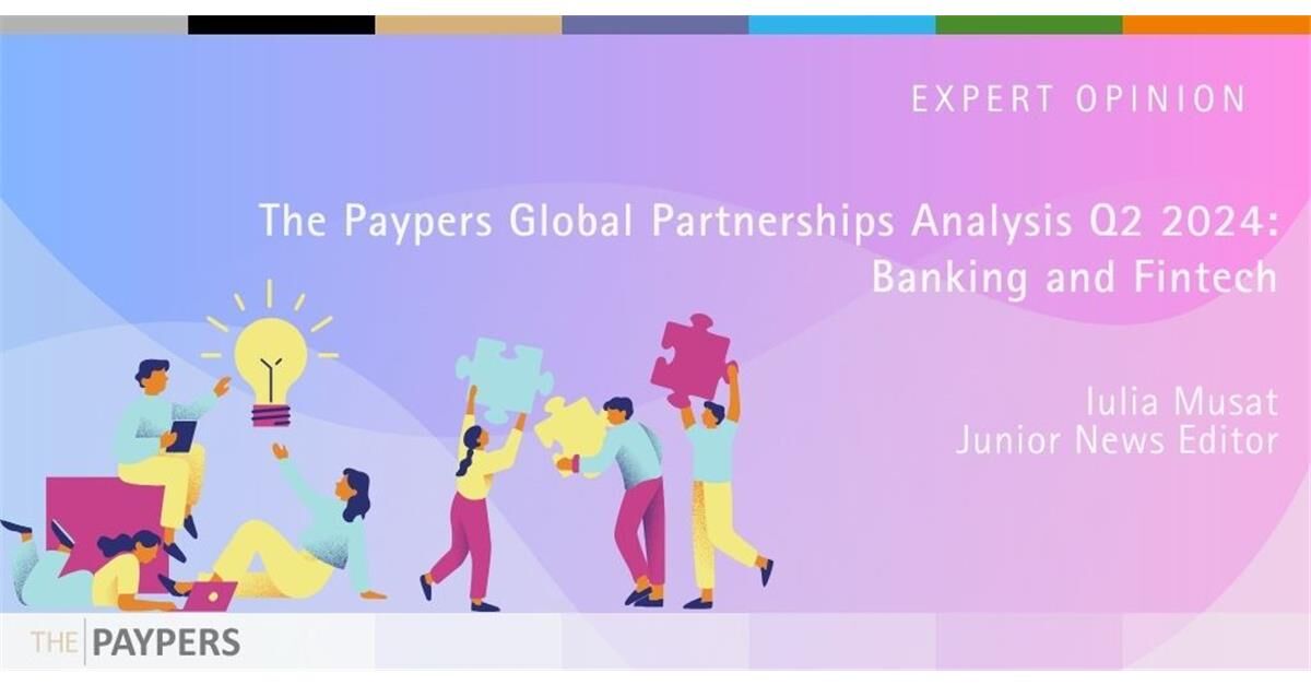 The Paypers Global Partnerships Analysis Q2 2024: Banking and Fintech